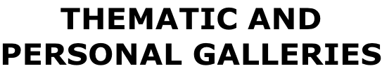 THEMATIC AND  PERSONAL GALLERIES